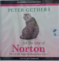 For the Love of Norton written by Peter Gethers performed by Jeff Harding on Audio CD (Unabridged)